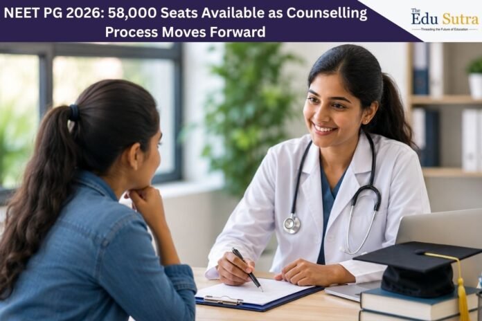 NEET PG 2026 Counselling Takes Shape: 58,000 Seats Available as PwD Assessment Process Opens NEET PG 2026
