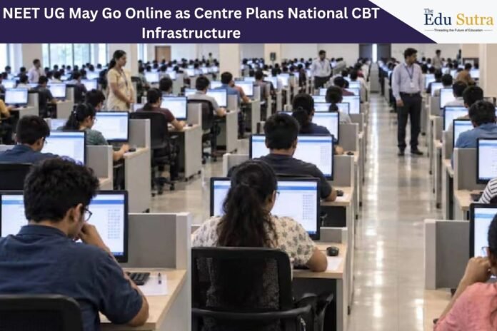 NEET May Go Online: Centre Builds National CBT Infrastructure for Future Entrance Exams NEET UG Online